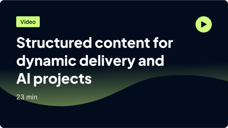 Video thumbnail 'Structured Content for Dynamic Delivery and AI Projects,' 23 min duration.